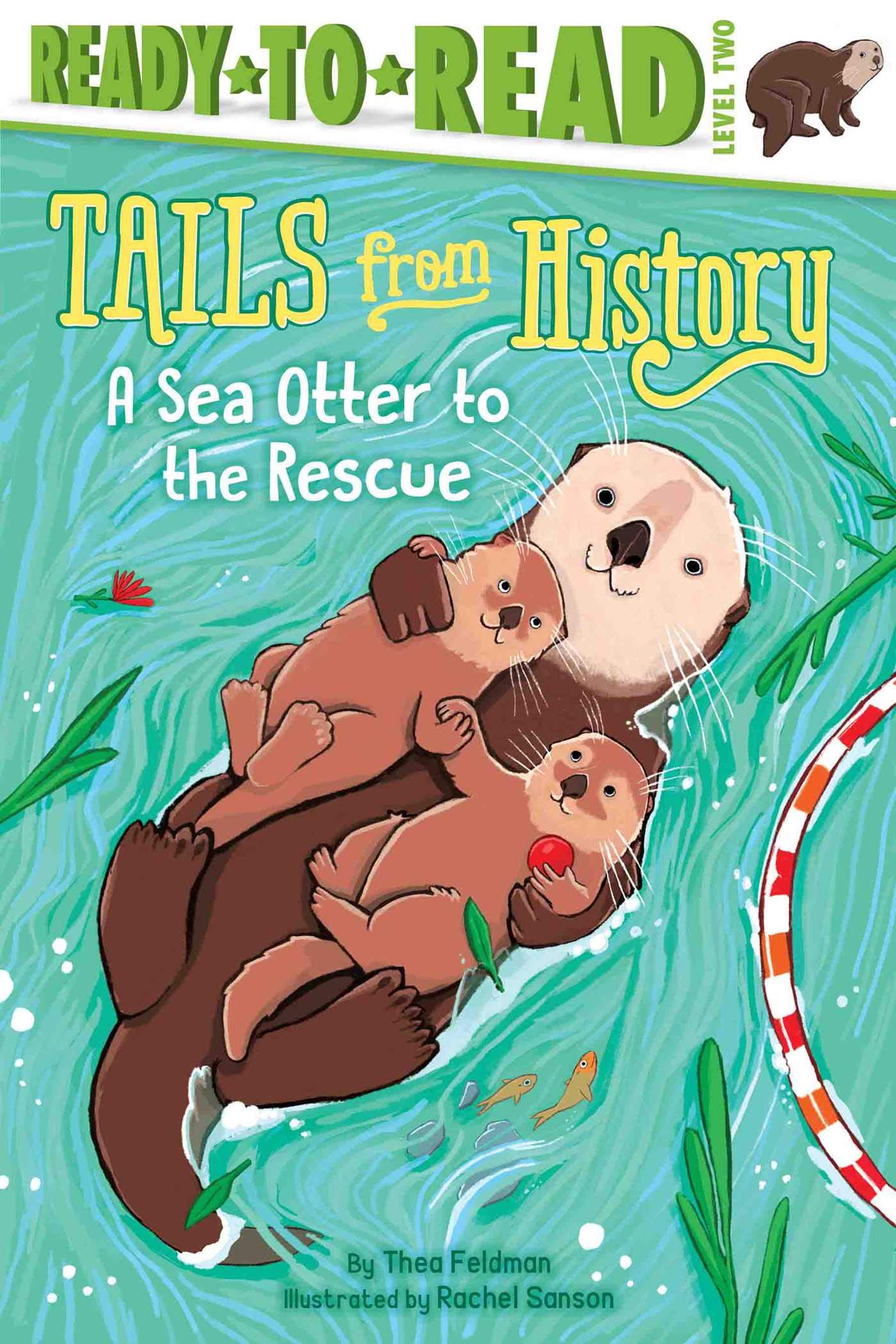 A Sea Otter to the Rescue: Ready-to-Read Level 2 (Tails from History)