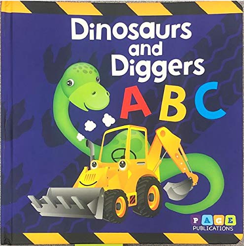 Dinosaurs and Diggers ABC Children's Padded Board Book Early Learning Reading Books Babies and Toddlers by Page Publications