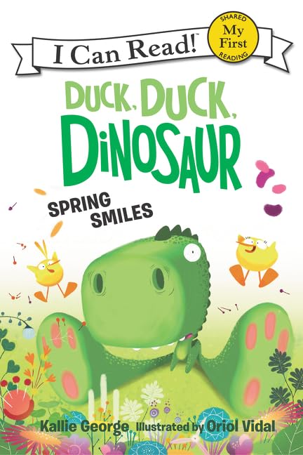 Duck, Duck, Dinosaur: Spring Smiles (My First I Can Read)