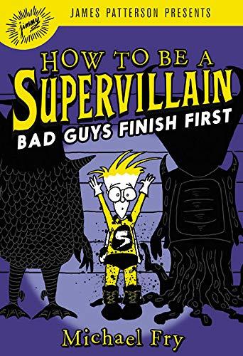 How to Be a Supervillain: Bad Guys Finish First (How to Be a Supervillain, 3)