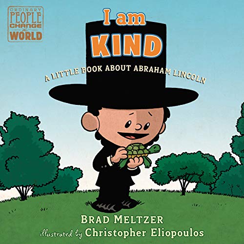 I am Kind: A Little Book About Abraham Lincoln (Ordinary People Change the World)