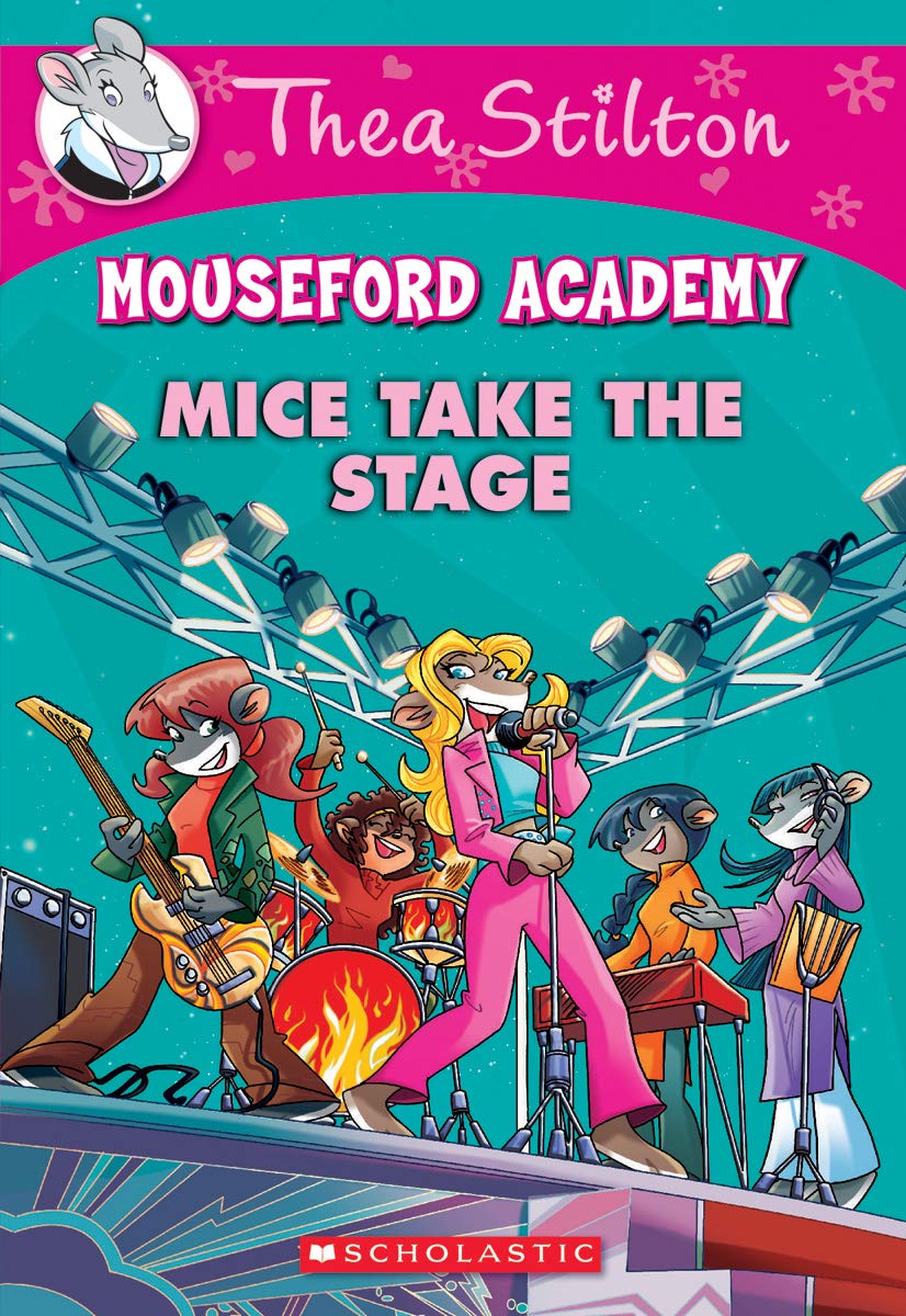 Mice Take the Stage (Thea Stilton Mouseford Academy #7) (7)