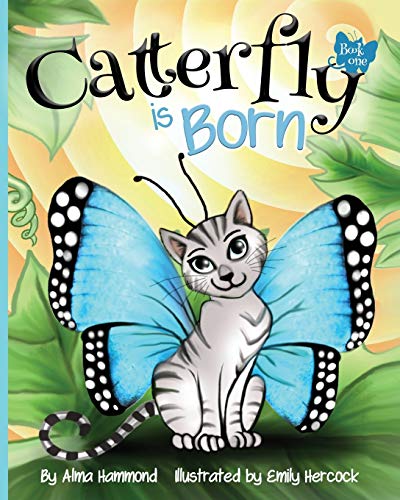 Catterfly is Born (Catterfly® Series)