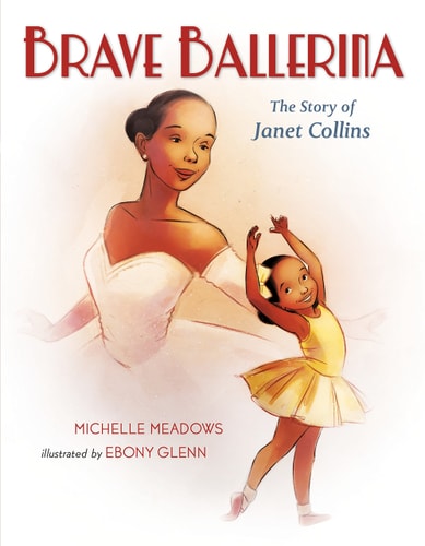 Brave Ballerina: The Story of Janet Collins (Who Did It First?)