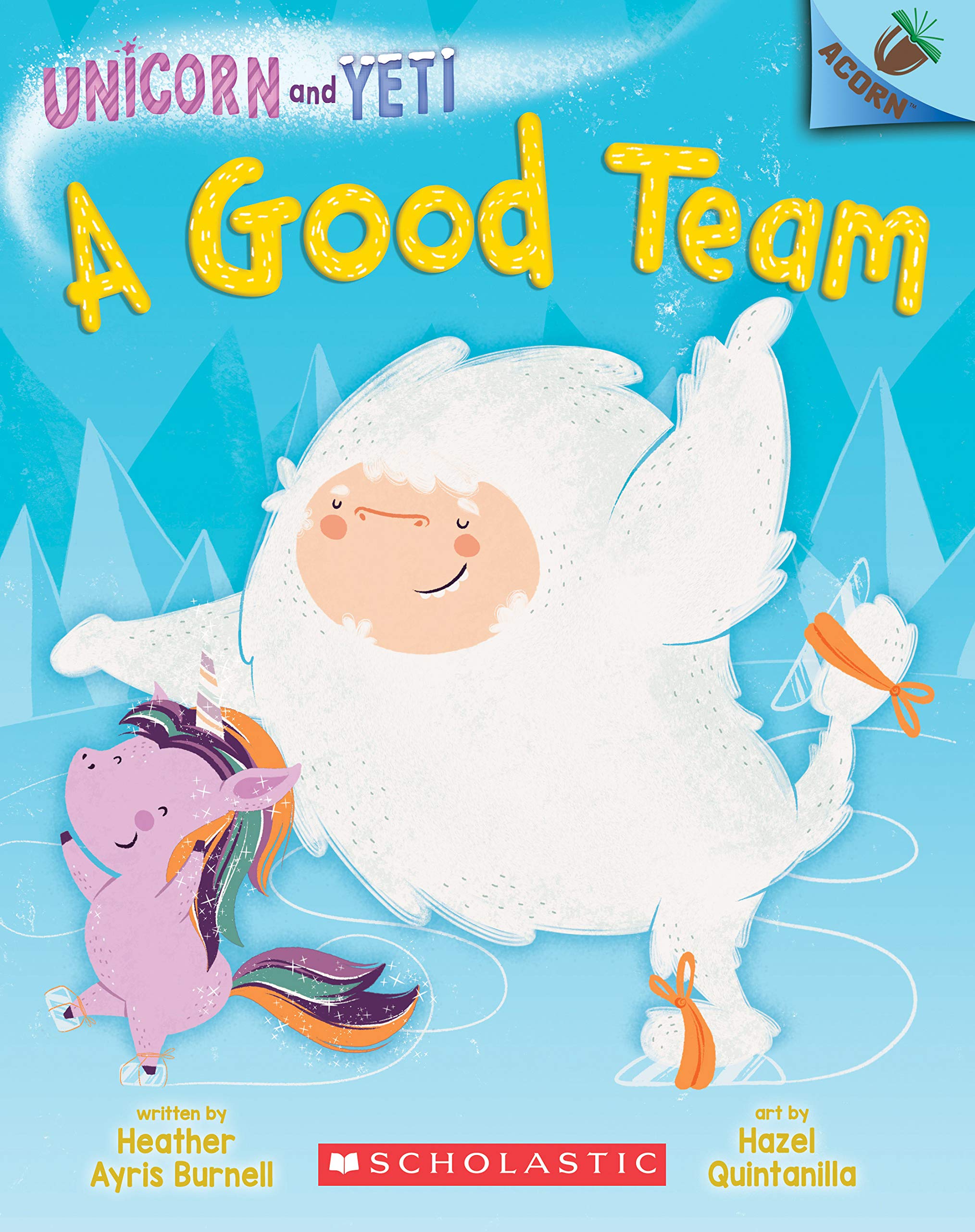 A Good Team: An Acorn Book (Unicorn and Yeti 2): Volume 2 (Unicorn and Yeti)