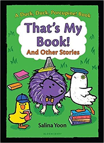 A Duck, Duck, Porcupine! Book: That's My Book! And Other Stories