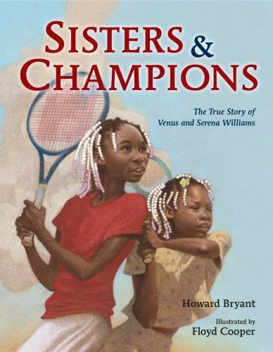 Sisters and Champions Venus and Serena Williams