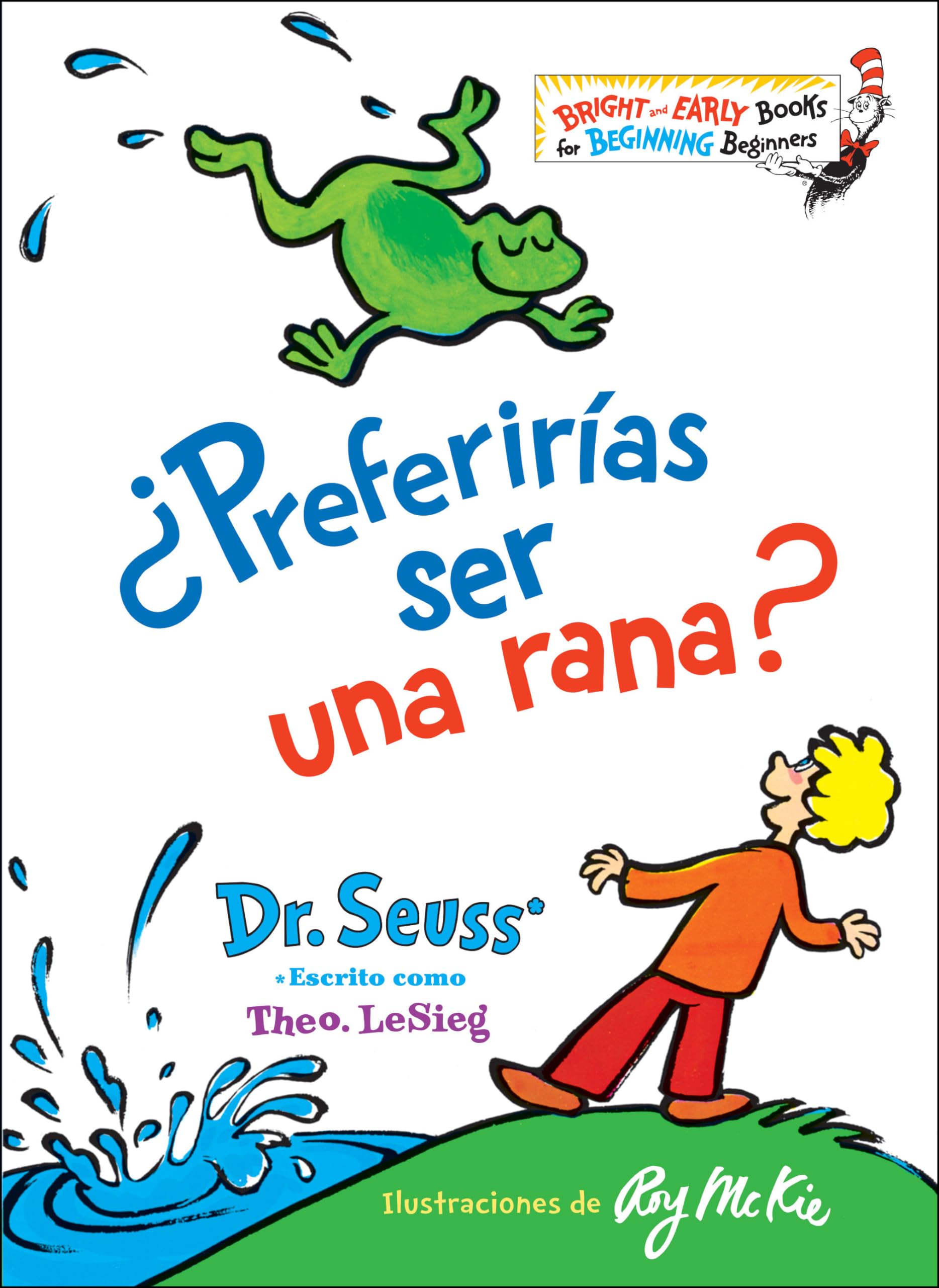 ¿Preferirías ser una rana? (Would You Rather Be a Bullfrog? Spanish Edition) (Bright & Early Books(R))