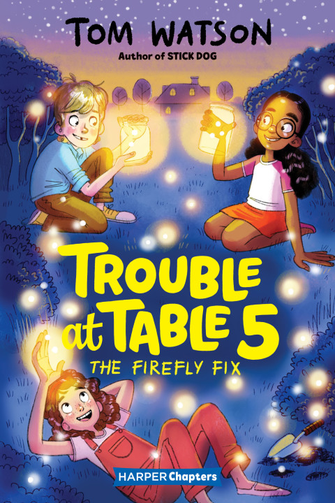 Trouble at Table 5 #3: The Firefly Fix (HarperChapters)