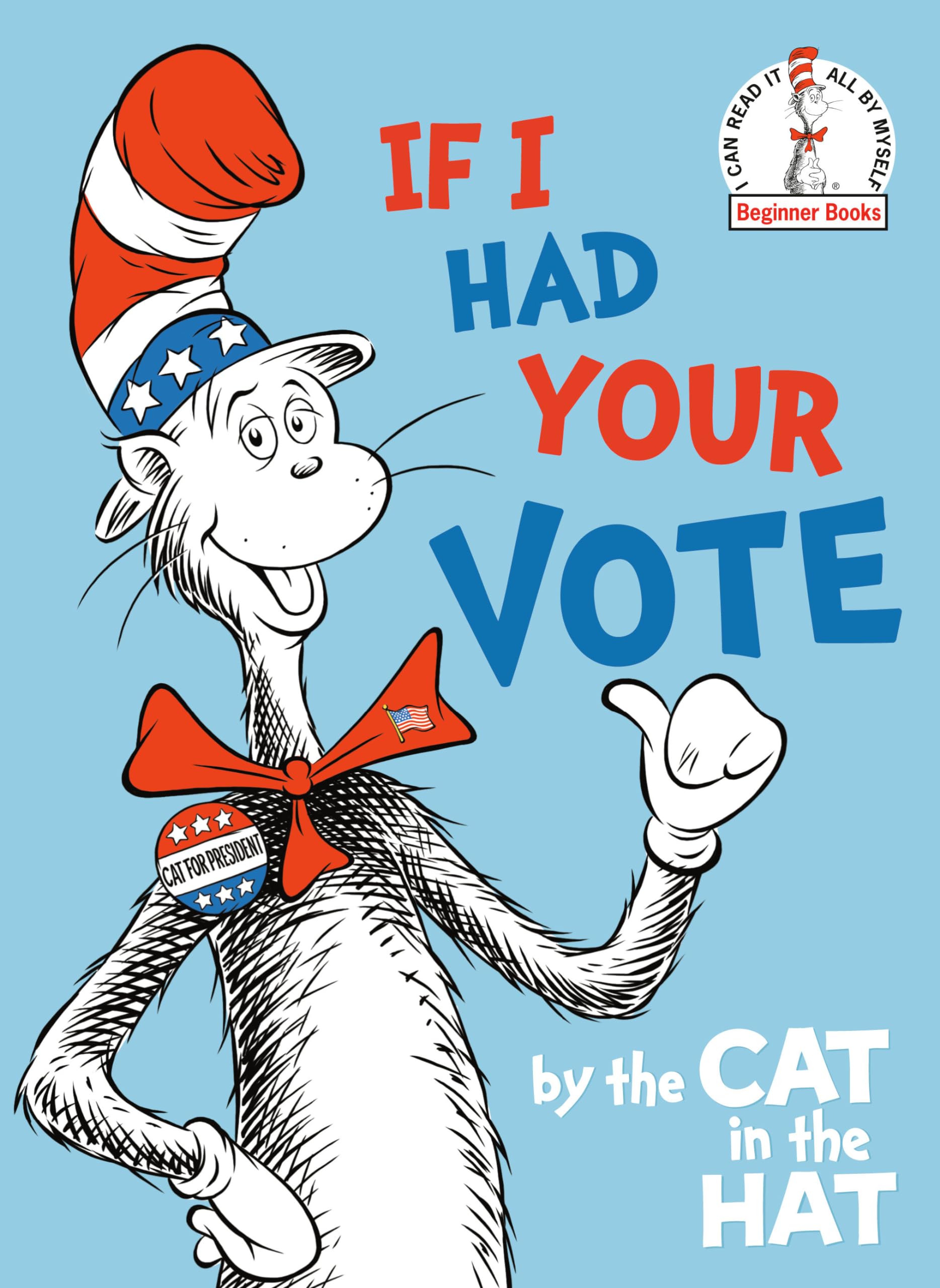 If I Had Your Vote--by the Cat in the Hat (Beginner Books(R))