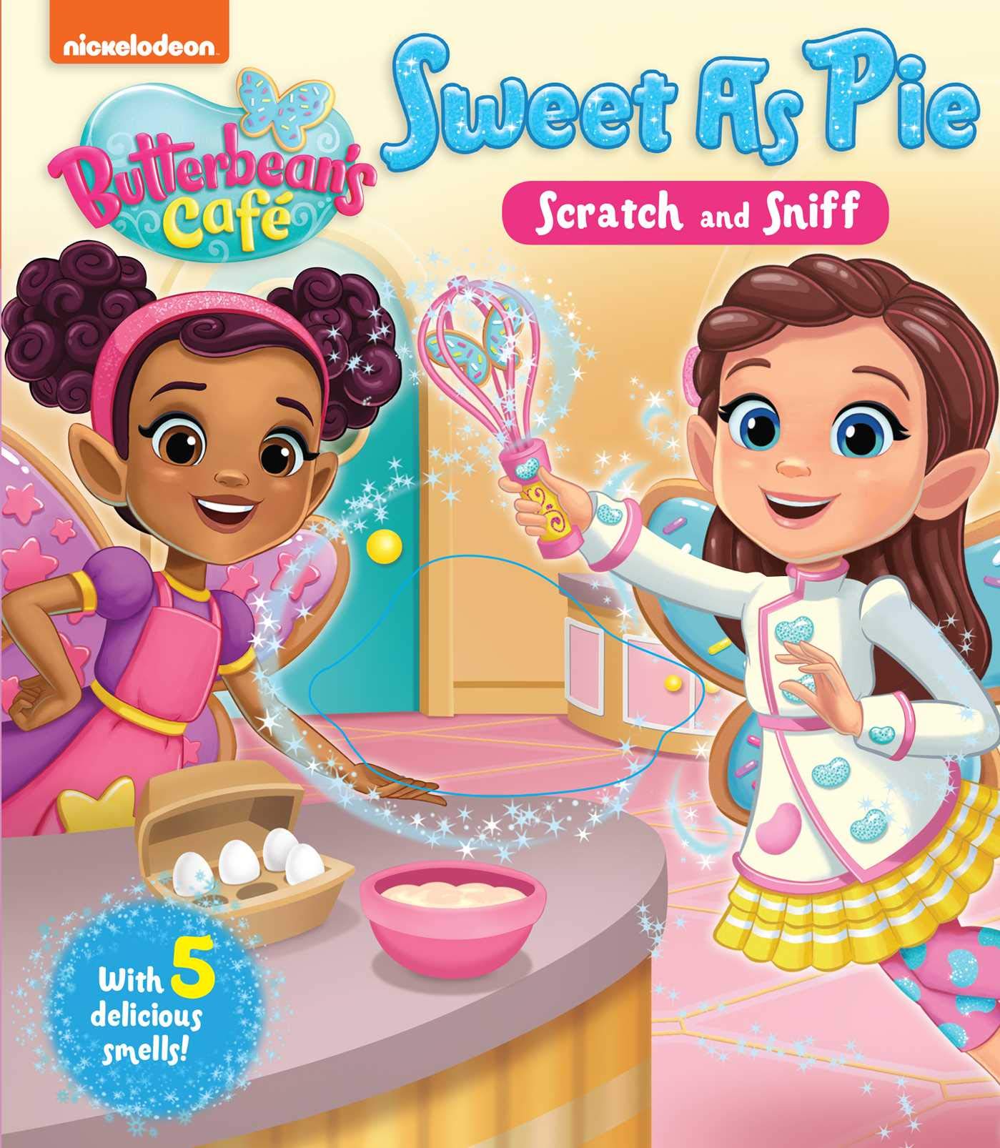 Nickelodeon Butterbean's Café: Sweet as Pie (Scratch and Sniff)