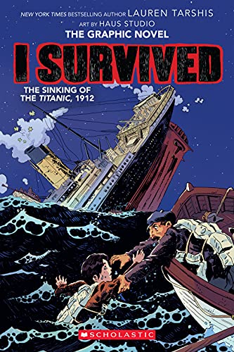 I Survived the Sinking of the Titanic, 1912: A Graphic Novel (I Survived Graphic Novel #1) (I Survived Graphic Novels)