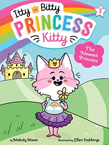 The Newest Princess (1) (Itty Bitty Princess Kitty)