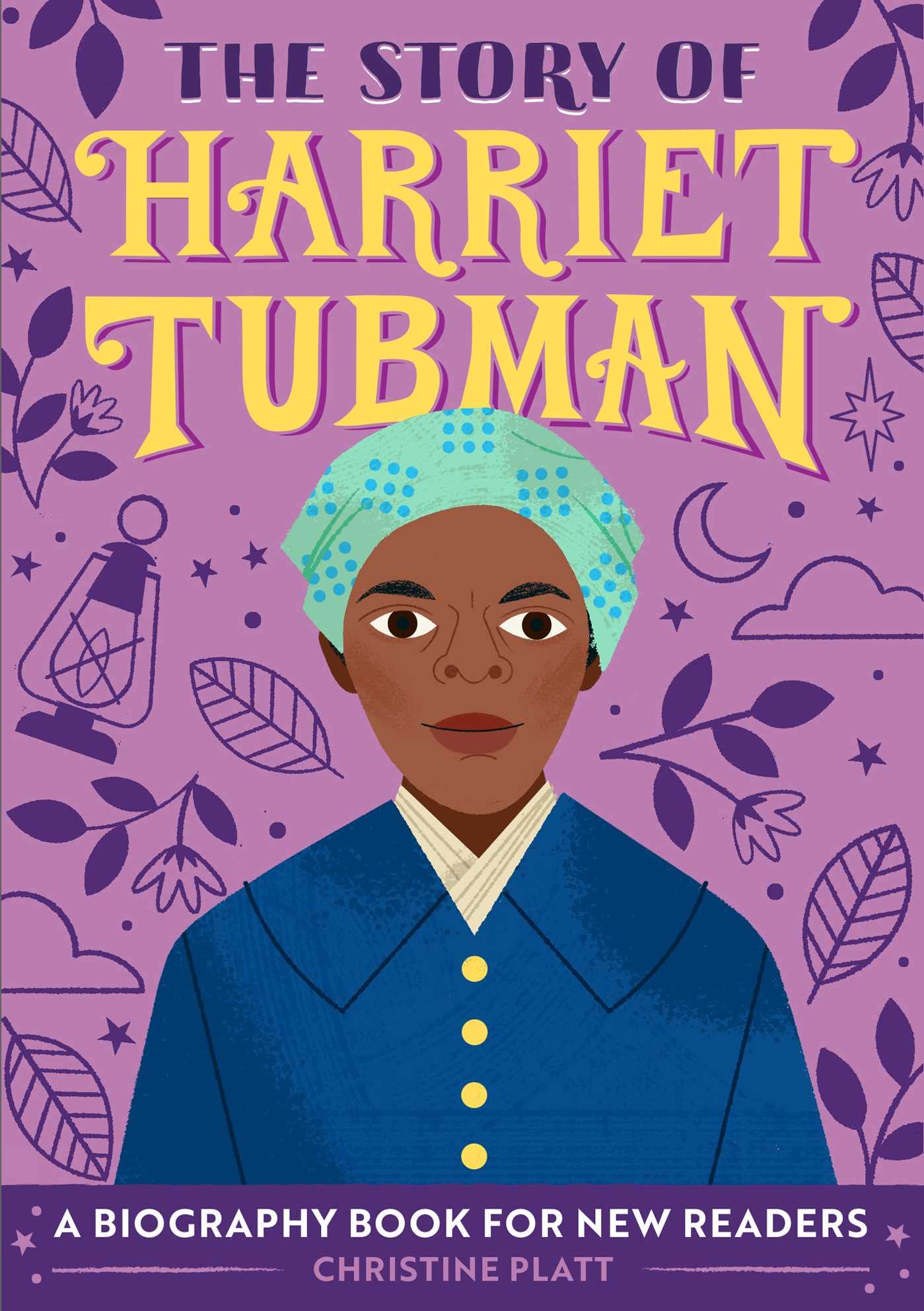 The Story of Harriet Tubman: A Biography Book for New Readers (The Story Of: A Biography Series for New Readers)