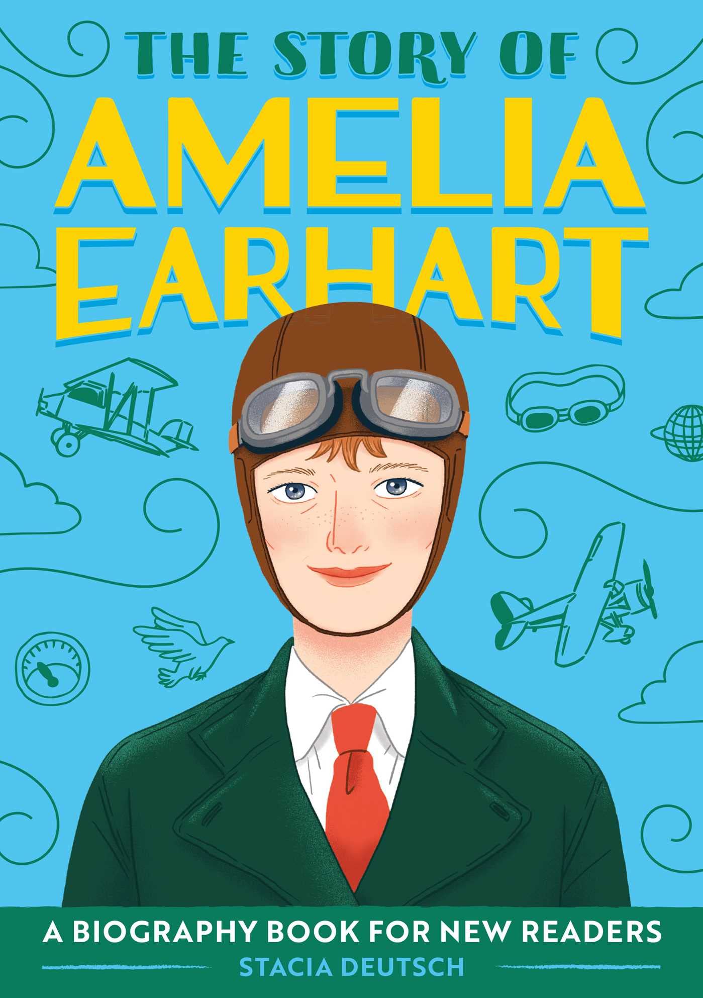 The Story of Amelia Earhart: A Biography Book for New Readers (The Story Of: A Biography Series for New Readers)