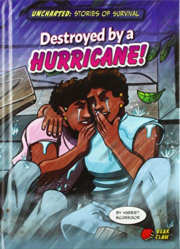 Destroyed by a Hurricane! (Uncharted: Stories of Survival)