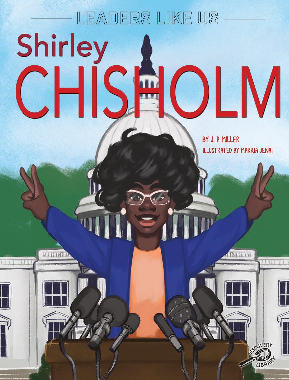 Rourke Educational Media Shirley Chisholm, Leaders Like Us Series, Guided Reading Level P Reader (Volume 5)