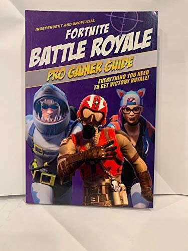 Fortnite Battle Royale: Pro Gamer Guide