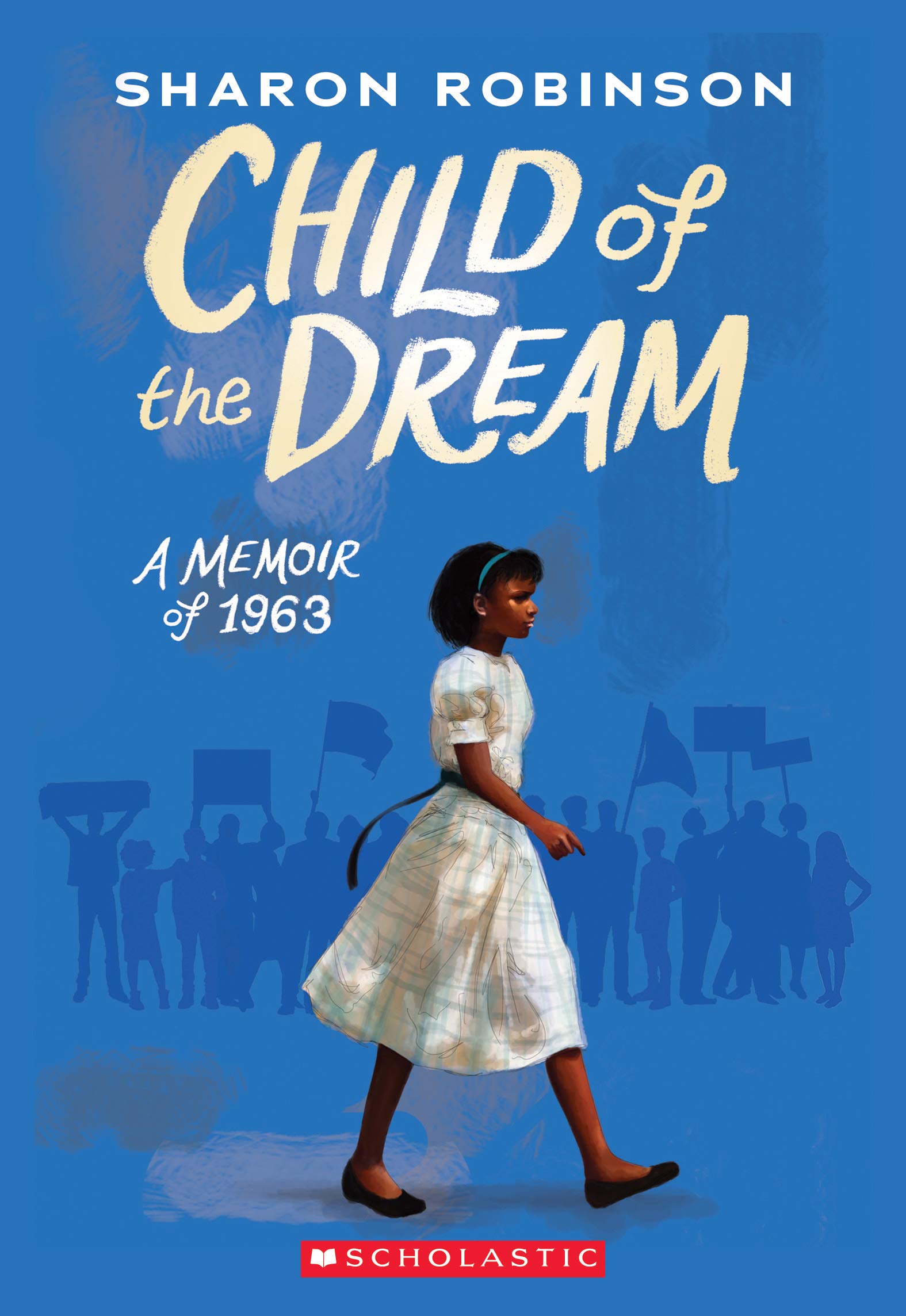 Child of the Dream (a Memoir of 1963)