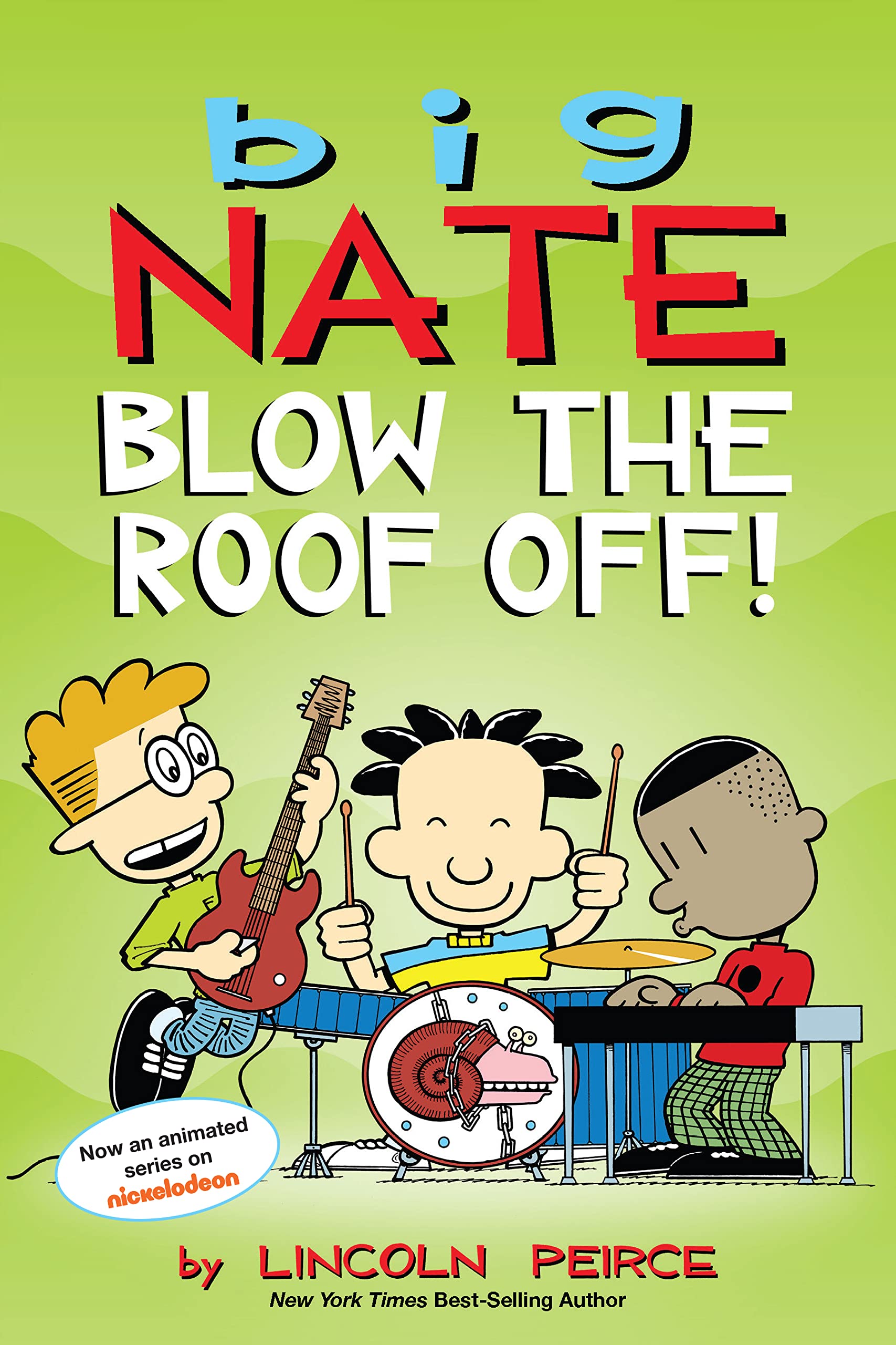 Big Nate: Blow the Roof Off! (Volume 22)