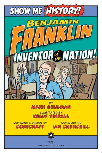 Benjamin Franklin: Inventor of the Nation!