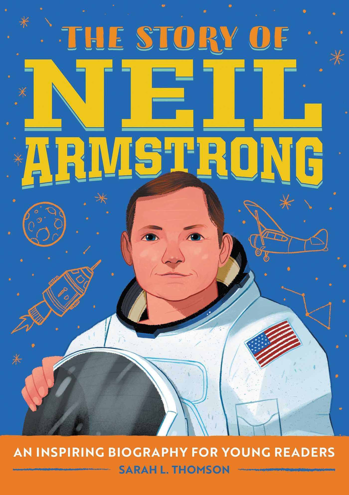 The Story of Neil Armstrong: A Biography Book for New Readers (The Story Of: A Biography Series for New Readers)