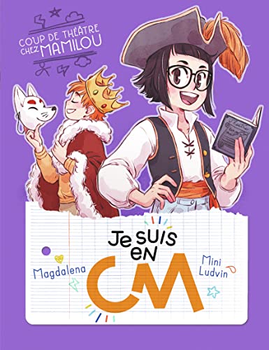 Je suis en CM - Coup de théâtre chez Mamilou (5)