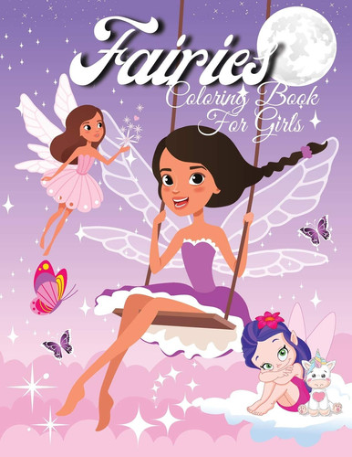 Fairies Coloring Book for Girls Cute Fairy Coloring Book for Toddlers and and Girls Ages 3-10 / Magic Coloring Book for Girls