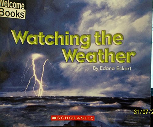 Watching the Weather (Watching Nature/Welcome Books)