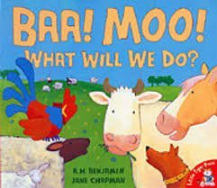 Baa ! Moo ! What Will We do ?