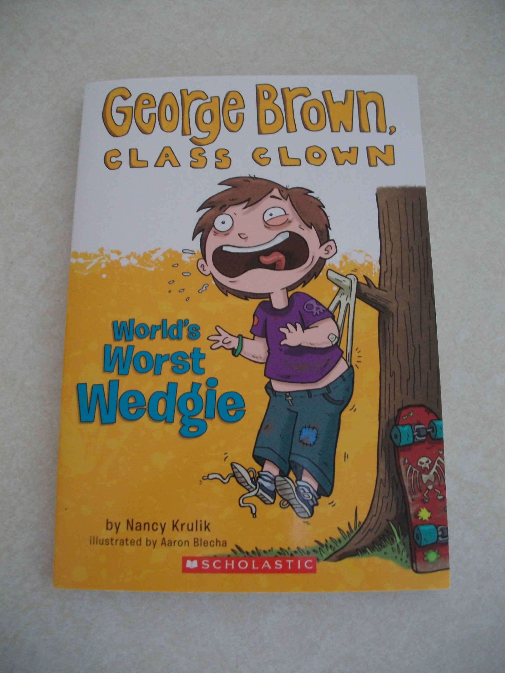 George Brown, Class Clown: World's Worst Wedgie