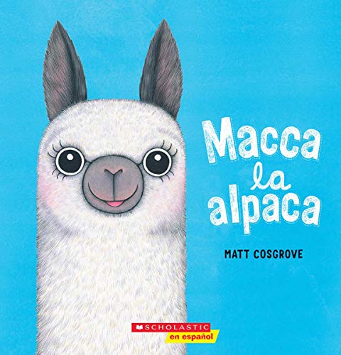 Macca la alpaca (Macca the Alpaca) (Spanish Edition)