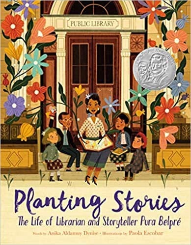 Planting Stories The Life of Librarian and Storyteller Pura Belpré