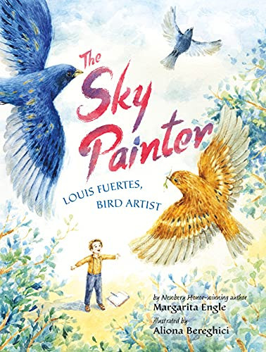 The Sky Painter Louis Fuertes, Bird Artist