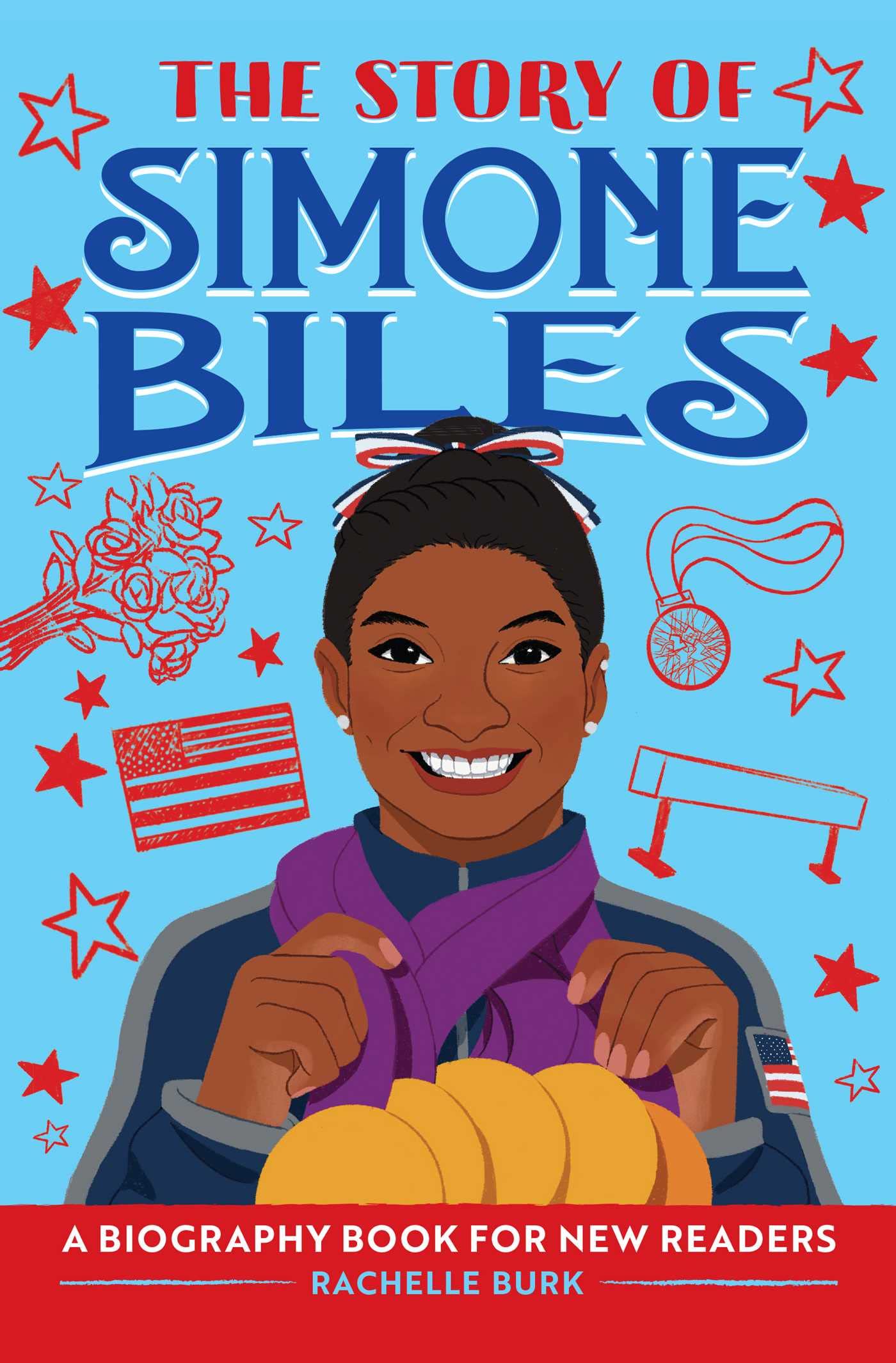 The Story of Simone Biles: A Biography Book for New Readers (The Story Of: A Biography Series for New Readers)