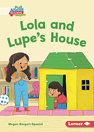 Lola and Lupe's House (Helpful Habits (Pull Ahead Readers People Smarts ― Fiction))