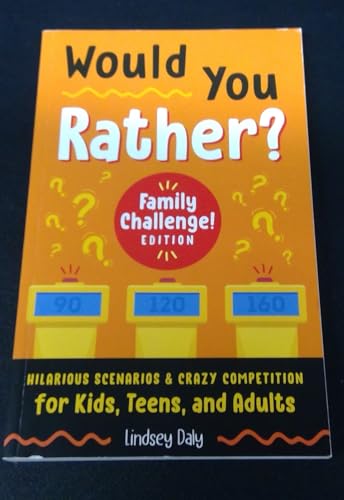 Would You Rather? Family Challenge Edition