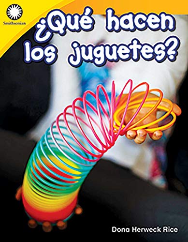 ¿Qué hacen los juguetes? (What Toys Can Do) (Spanish Version) (Smithsonian: Informational Text) (Spanish Edition)