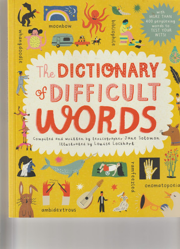 The Dictionary of Difficult Words: With more than 400 perplexing words to test your wits!