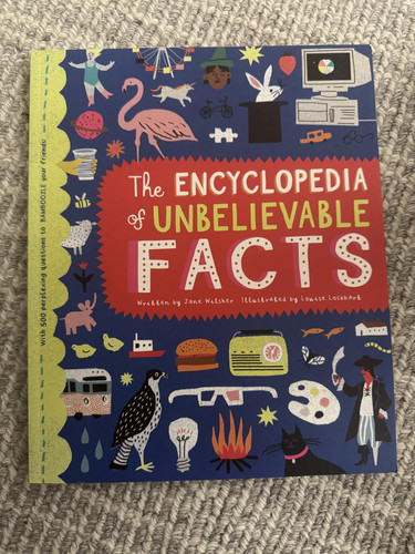 The Encyclopedia of Unbelievable Facts: With 500 perplexing questions to BAMBOOZLE your friends!