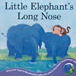 Little Elephant's Long Nose (Animal Tales)