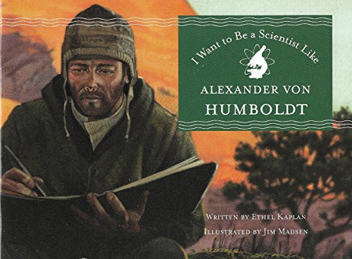 I Want to Be a Scientist Like Alexander von Humboldt