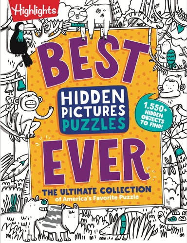Best Hidden Pictures Puzzles EVER Find Over 1,550 Hidden Objects in Highlights Best Collection of Hidden Pictures Puzzles, 20 Types of Puzzles and More