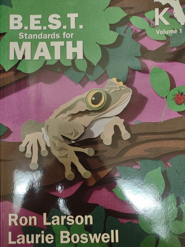 Florida B.E.S.T. Standards for Math, Volume 1, Kindergarten Textbook by Ron Larson and Laurie Boswell