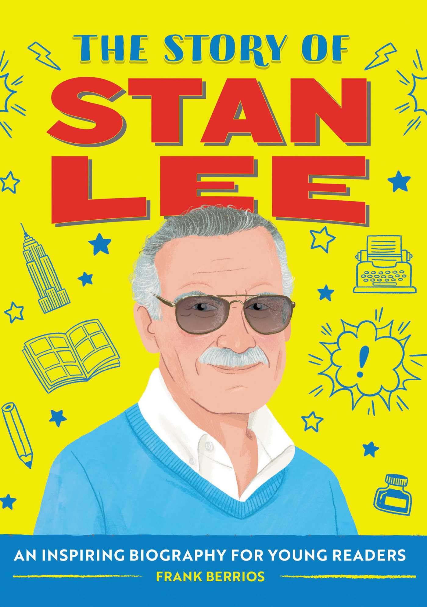 The Story of Stan Lee: A Biography Book for New Readers (The Story Of: A Biography Series for New Readers)