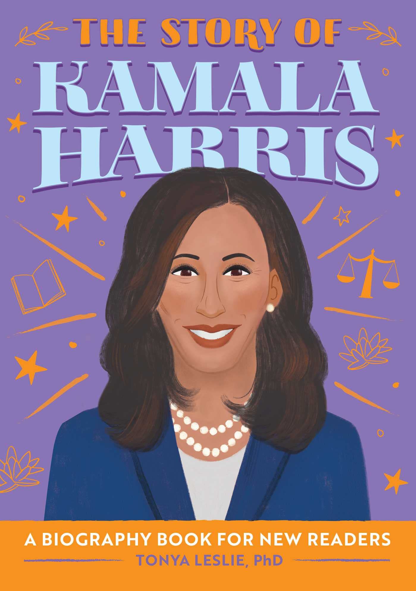 The Story of Kamala Harris: A Biography Book for New Readers (The Story Of: A Biography Series for New Readers)