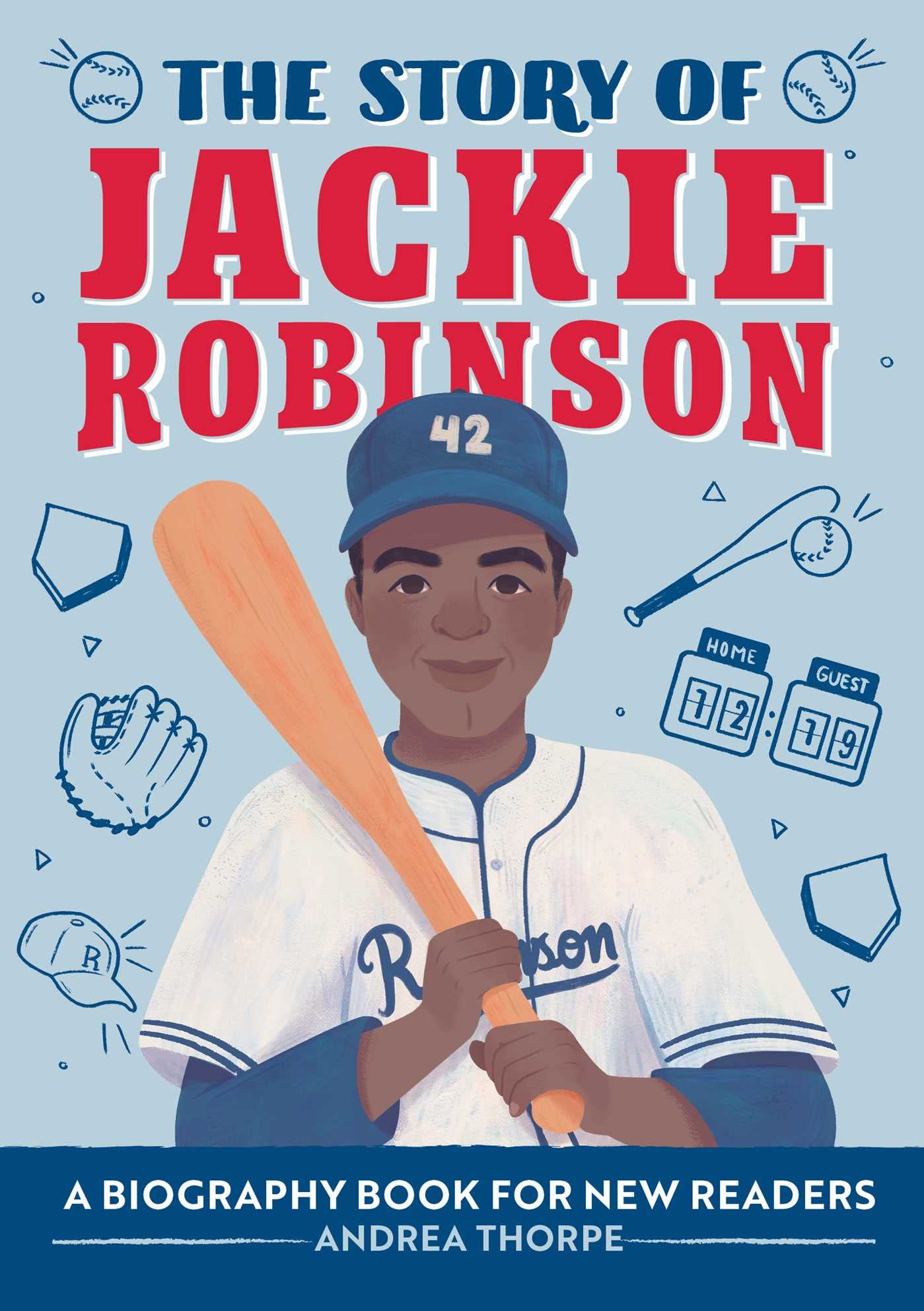 The Story of Jackie Robinson: A Biography Book for New Readers (The Story Of: A Biography Series for New Readers)
