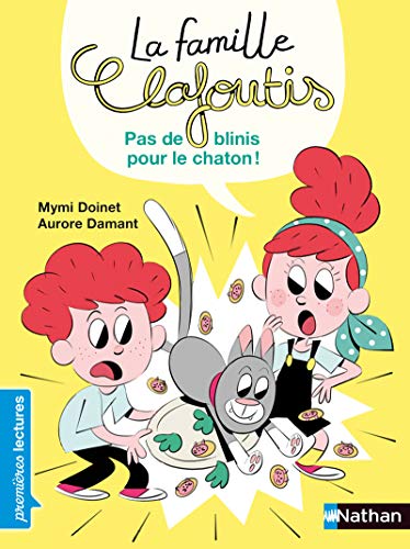 La famille Clafoutis - Pas de blinis pour le chaton !