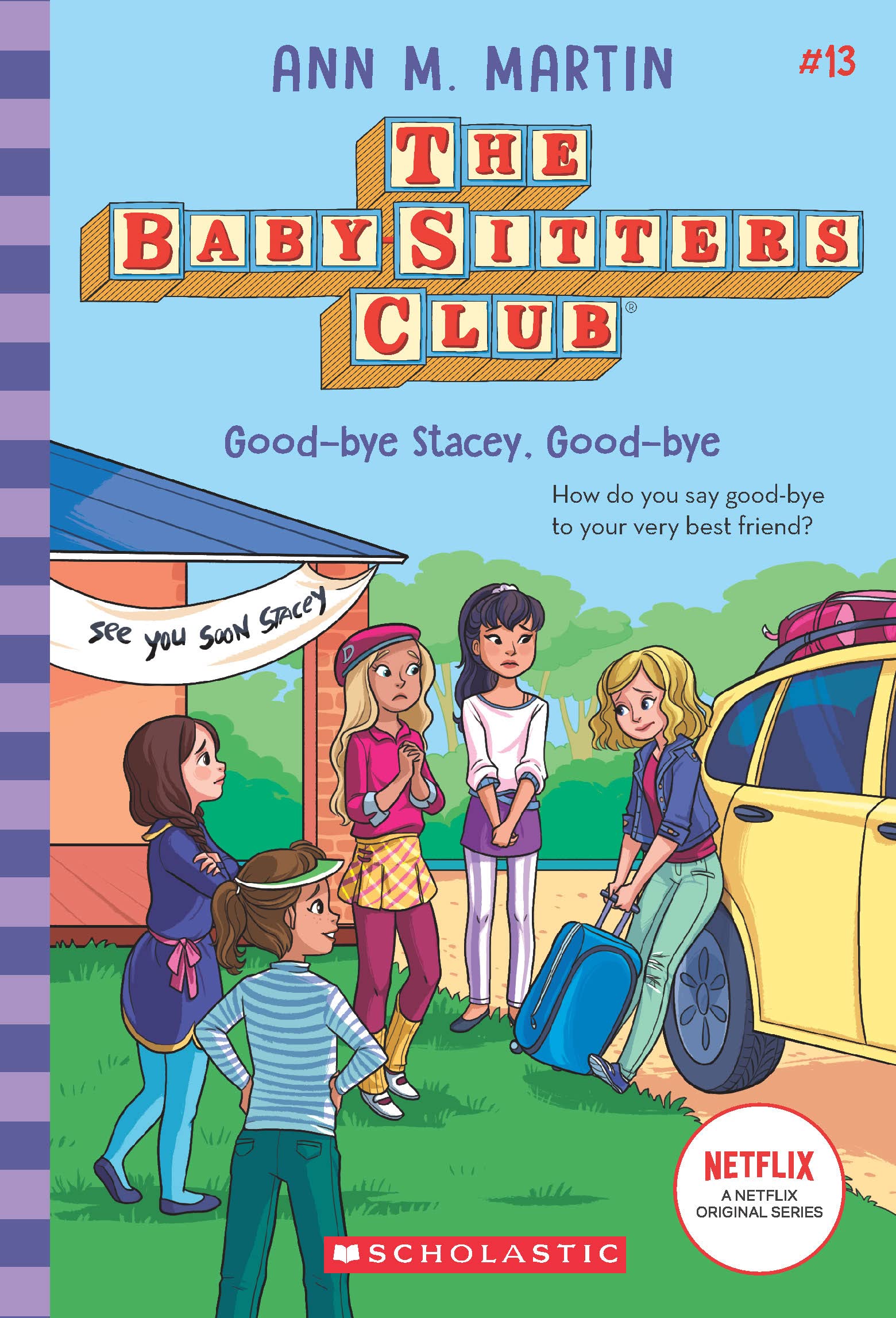 Baby-Sitters Club #13: Good-Bye Stacey, Good-Bye (Netflix Edition)