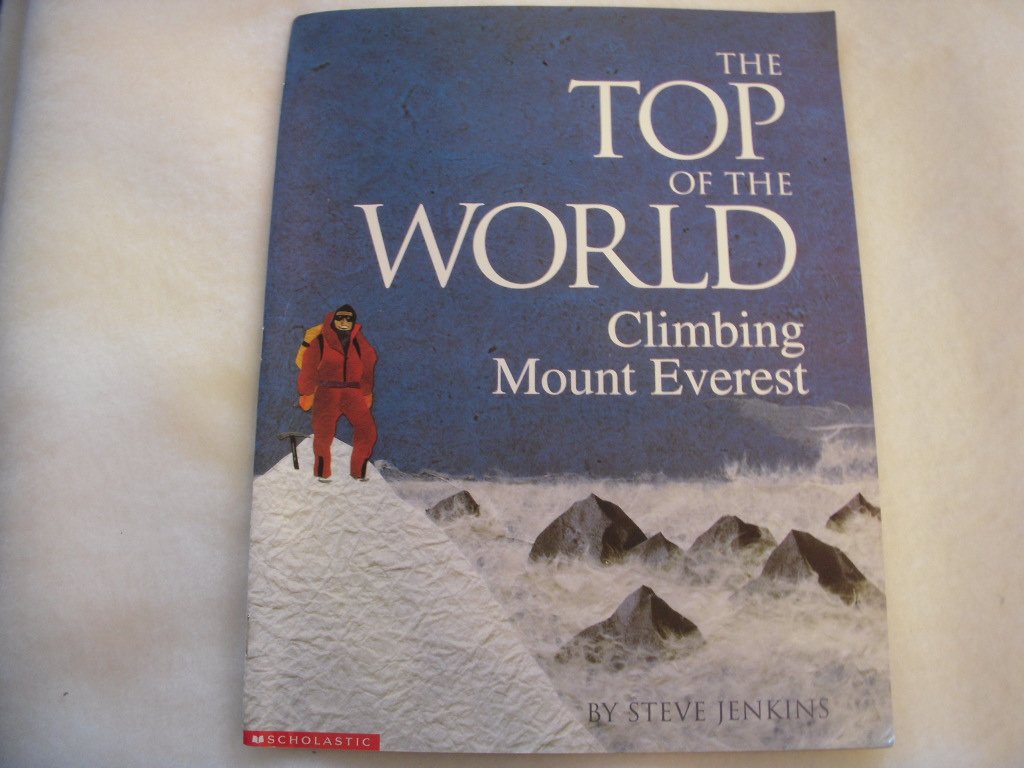 The Top of the World: Climbing Mount Everest